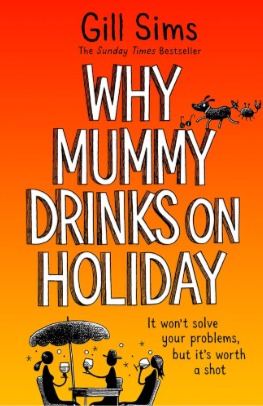 WHY MUMMY DRINKS ON HOLIDAY